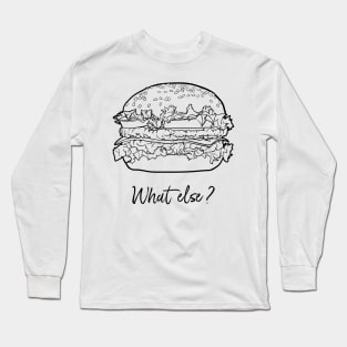 Hamburger… What else? Long Sleeve T-Shirt